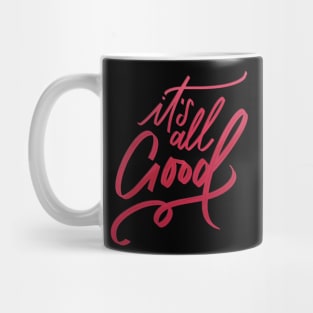 it is all good Mug